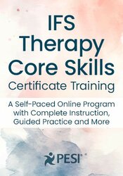 IFS Therapy Core Skills Certificate Training