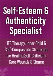 Self-Esteem & Authenticity Specialist