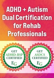 ADHD + Autism Dual Certification for Rehab Professionals