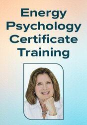 Energy Psychology Certificate Training: Integrating Tapping and Parts Work to Treat Trauma, Anxiety, Grief, and More
