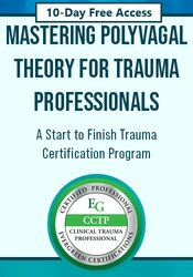 Free Course! | Mastering Polyvagal Theory for Trauma Professionals: A Start to Finish Trauma Certification Program