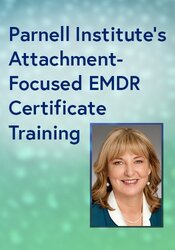 Parnell Institute EMDR Basic Training: Comprehensive Foundational Program with Laurel Parnell
