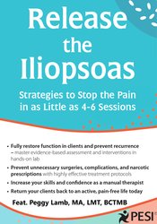 Peggy Lamb - Release the Iliopsoas: Strategies to Stop the Pain in as Little as 4-6 Sessions