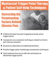 Carla Hedtke - Myofascial Trigger Point Therapy and Patient Self-Help Techniques: Correcting the Perpetuating Factors Behind Chronic Pain