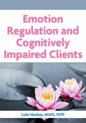 Emotion Regulation and Cognitively Impaired Clients 1