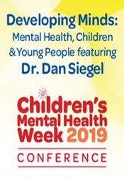 Developing Minds: Mental Health, Children & Young People featuring Dan Siegel 2