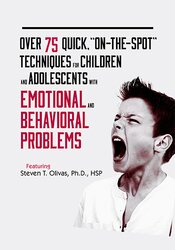 Over 75 Quick "On-The-Spot" Techniques for Children with Emotional and Behavior Problems 1
