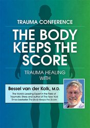 2-Day: Trauma Conference: The Body Keeps the Score-Trauma Healing with Bessel van der Kolk, MD