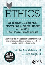 Lee Anne Wichmann, Teresa Kintigh - Ethics: Necessary and Essential Information for Mental Health and Related Healthcare Professionals