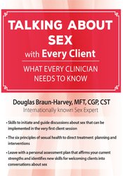Douglas Braun-Harvey - Talking About Sex with Every Client: What Every Clinician Needs to Know