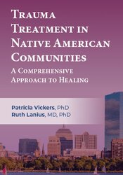 Trauma Treatment in Native American Communities: A Comprehensive Approach to Healing 1