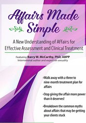 Barry W McCarthy - Affairs Made Simple: A New Understanding of Affairs for Effective Assessment and Clinical Treatment