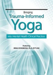 Irina Diyankova - Bringing Trauma-Informed Yoga into Mental Health Clinical Practice