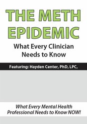 The Meth Epidemic: What Every Clinician Needs to Know 1
