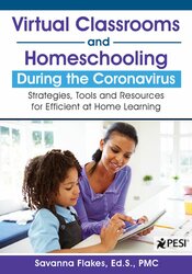 Virtual Classrooms and Homeschooling During the Coronavirus: Strategies, Tools and Resources for Efficient at Home Learning 1