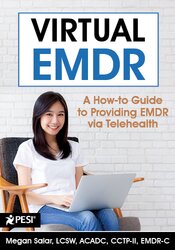 Virtual EMDR: A How-to Guide to Providing EMDR via Telehealth 1