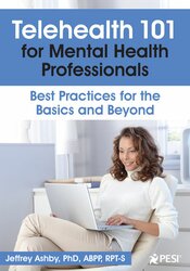 Telehealth 101 for Mental Health Professionals: Best Practices for the Basics and Beyond 1