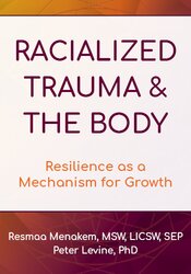 Racialized Trauma & The Body: Resilience as a Mechanism for Growth 1