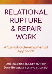 Relational Rupture & Repair Work: A Somatic-Developmental Approach 1