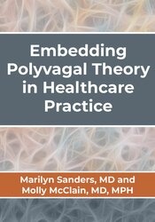 Embedding Polyvagal Theory in Healthcare Practice 1