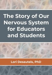 The Story of Our Nervous System for Educators and Students 1