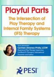 Playful Parts: The Intersection of Play Therapy and Internal Family Systems (IFS) 1