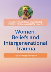 Women, Beliefs and Intergenerational Trauma 1