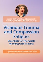Vicarious Trauma and Compassion Fatigue: Essentials for Therapists Working with Trauma 1