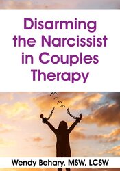 Disarming the Narcissist in Couples Therapy 1