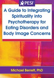A Guide to Integrating Spirituality into Psychotherapy for Eating Disorders and Body Image Concerns 1