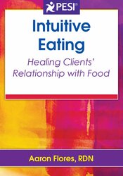 Intuitive Eating: Healing Clients’ Relationship with Food 1