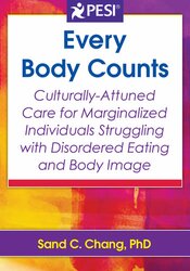 Every Body Counts: Culturally-Attuned Care for Marginalized Individuals Struggling with Disordered Eating and Body Image 1