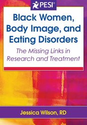 Black Women, Body Image, and Eating Disorders: The Missing Links in Research and Treatment 1