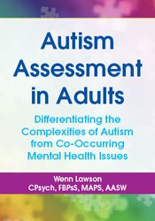Autism Assessment in Adults: Differentiating the Complexities of Autism from Co-Occurring Mental Health Issues 1