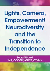 Lights, Camera, Empowerment! Neurodiversity and the Transition to Independence 1