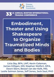 Embodiment, Theater and Using Shakespeare to Organize Traumatized Minds and Bodies 1