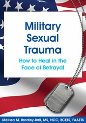 Military Sexual Trauma: How to Heal in the Face of Betrayal 1