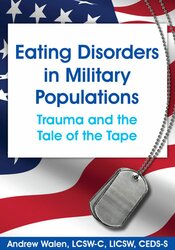 Eating Disorders in Military Populations: Trauma and the Tape 1