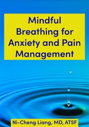 Mindful Breathing for Anxiety and Pain Management