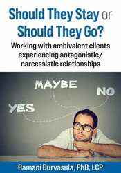 Should They Stay or Should They Go? Working with Ambivalent Clients Experiencing Antagonistic/Narcissistic Relationships