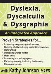 Kathy Johnson - Dyslexia, Dyscalculia & Dysgraphia: An Integrated Approach