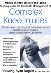 Ryan August - Manual Therapy, Exercise & Taping Techniques for the Hands-On Management of Complex Knee Injuries