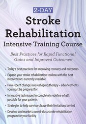 Benjamin White - 2-Day: Stroke Rehabilitation Intensive Training Course: Best Practices for Rapid Functional Gains and Improved Outcomes