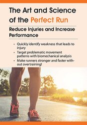 Bill Pierce, Scott Murr - The Art and Science of the Perfect Run: Reduce Injuries and Increase Performance