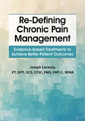 Joseph LaVacca - Re-Defining Chronic Pain Management: Evidence-based Treatments to Achieve Better Patient Outcomes