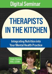 Therapists in the Kitchen: Integrating Nutrition into Your Mental Health Practice 1