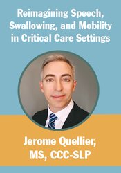 Reimagining Speech, Swallowing, and Mobility in Critical Care Settings