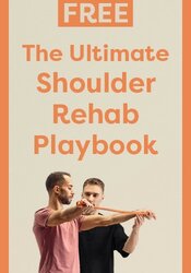 The Ultimate Shoulder Rehab Playbook: Fix Pain, Restore Function, Get Results