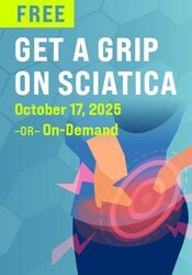 FREE LIVE EVENT! | Get a Grip on Sciatica: Assessment & Manual Therapy Solutions That Work Fast