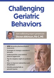 Steven Atkinson - Challenging Geriatric Behaviors